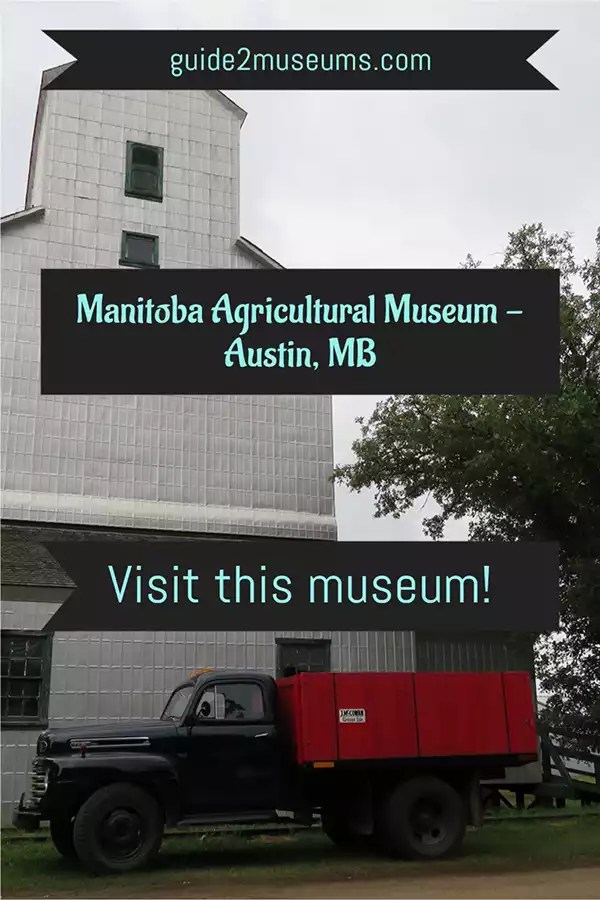 Visit the Manitoba Agricultural Museum  in Austin, MB | #travel #museums #agriculture #farming #Austin