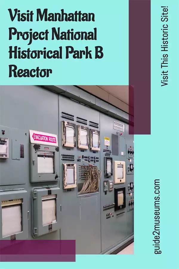 Visit the Manhattan Project National Historical Park B Reactor